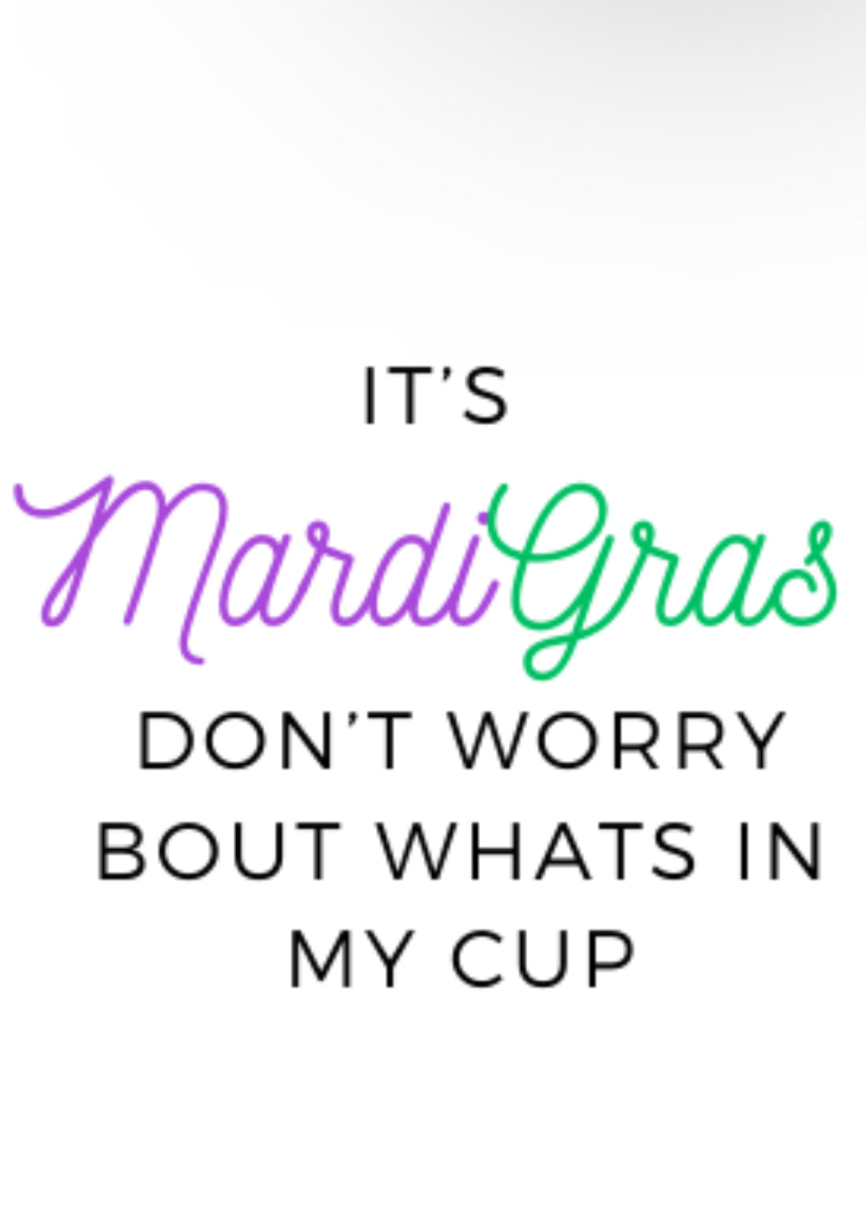 Mardi Gras ‘Turn Up its Mardi Gras’ Tumbler